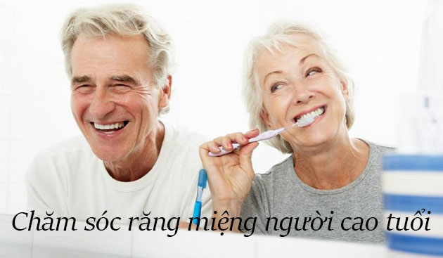 Chăm sóc sức khỏe răng miệng cho người cao tuổi